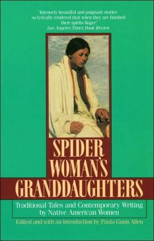 Spider Woman's Granddaughters: Traditional Tales and Contemporary Writing by Native American Women