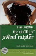 The Death of Sweet Mister book written by Daniel Woodrell