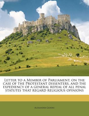 Letter to a Member of Parliament, on the Case of the Protestant Dissenters, & the Expediency of a Ge magazine reviews