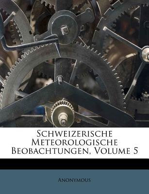 Schweizerische Meteorologische Beobachtungen, Volume 5 magazine reviews