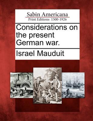 Considerations on the Present German War. magazine reviews