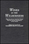 Wines In The Wilderness, Vol. 135 book written by Elizabeth Brown-Guillory