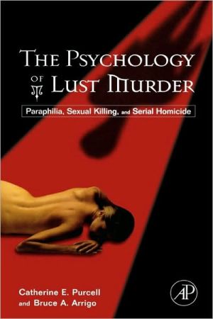 The Psychology Of Lust Murder book written by Catherine Purcell