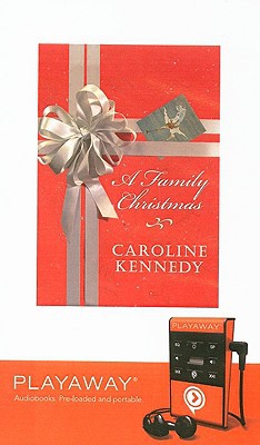A Family Christmas: Library Edition written by Caroline Kennedy