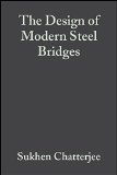 The Design of Modern Steel Bridges book written by Sukhen Chatterjee