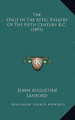The Stage in the Attic Theatre of the Fifth Century B.C. magazine reviews