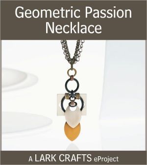 Geometric Passion Necklace eProject from 30-Minute Necklaces magazine reviews