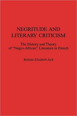 Negritude And Literary Criticism book written by Belinda Jack