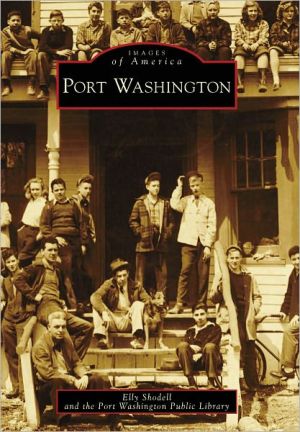 Port Washington, New York (Images of America Series) book written by Elly Shodell