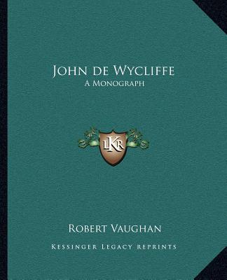 John de Wycliffe: A Monograph magazine reviews