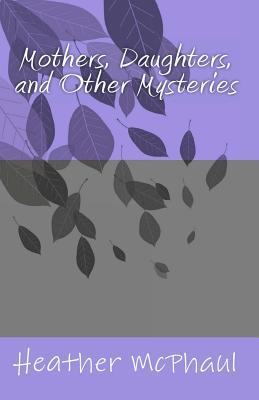 Mothers, Daughters, and Other Mysteries magazine reviews
