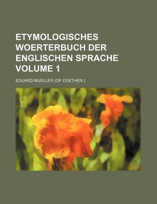 Etymologisches Woerterbuch Der Englischen Sprache Volume 1 magazine reviews
