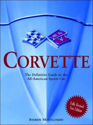 Corvette The Definitive Guide to the All-American Sports Car book written by Andrew Montgomery
