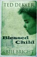 Blessed Child book written by Ted Dekker