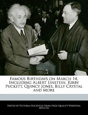 Famous Birthdays on March 14, Including Albert Einstein, Kirby Puckett, Quincy Jones, Billy Crystal  magazine reviews