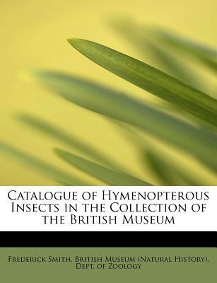 Catalogue of Hymenopterous Insects in the Collection of the British Museum magazine reviews