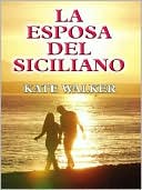 La Esposa Del Siciliano book written by Kate Walker