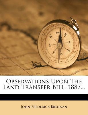 Observations Upon the Land Transfer Bill, 1887... magazine reviews