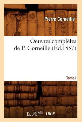Oeuvres Completes de P. Corneille. Tome I magazine reviews