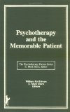 Psychotherapy and the Memorable Patient book written by E Mark Stern