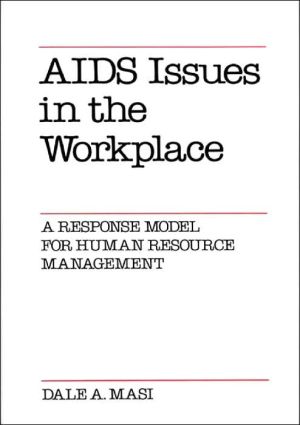 AIDS Issues in the Workplace: A Response Model for Human Resource Management book written by Dale Masi