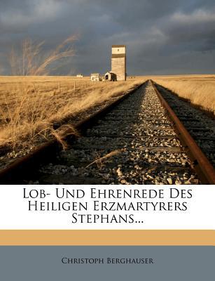 Lob- Und Ehrenrede Des Heiligen Erzmartyrers Stephans... magazine reviews
