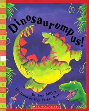 Dinosaurumpus! book written by Tony Mitton