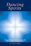 Dancing Spirits Quantum Physics And Religion?fact And Faith Offer Hope And Joy Here And Here... magazine reviews