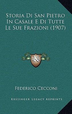 Storia Di San Pietro in Casale E Di Tutte Le Sue Frazioni magazine reviews