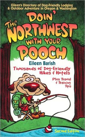 Doin' the Northwest With Your Pooch book written by Eileen Barish