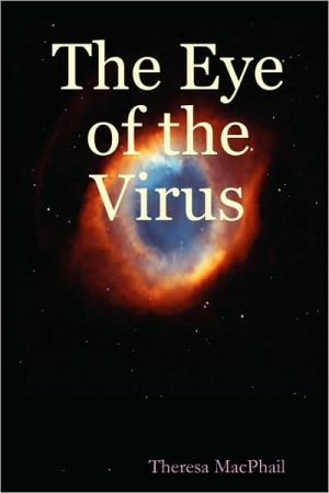 The Eye of the Virus book written by Theresa MacPhail