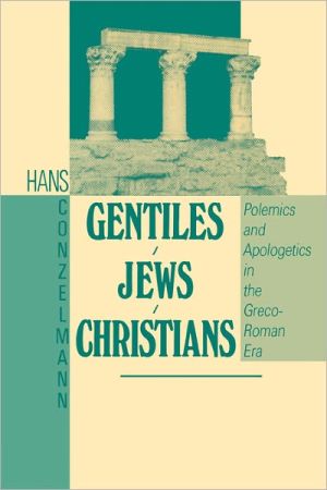 Gentiles-Jews-Christians: Polemics and Apologetics in the Graeco-Roman Era book written by Hans Conzelmann