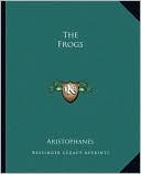The Frogs book written by Aristophanes