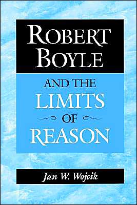 Robert Boyle and the Limits of Reason magazine reviews