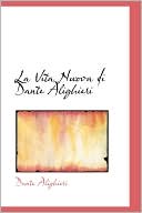 La Vita Nuova Di Dante Alighieri book written by Dante Alighieri
