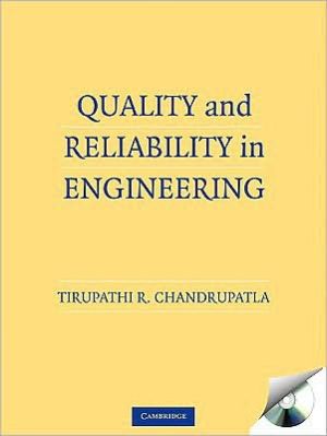 Quality and Reliability in Engineering book written by Tirupathi R. Chandrupatla