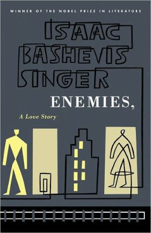 Enemies, a Love Story written by Isaac Bashevis Singer