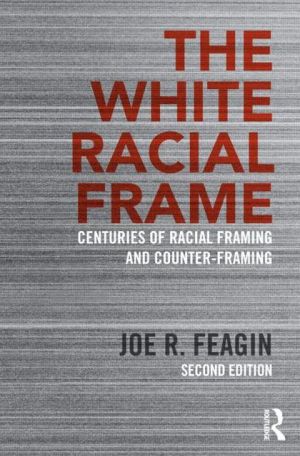 The White Racial Frame: Centuries of Racial Framing and Counter-Framing magazine reviews