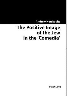 The Positive Image of the Jew in the 'comedia' magazine reviews