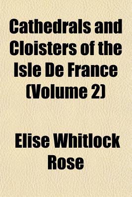 Cathedrals and Cloisters of the Isle de France magazine reviews