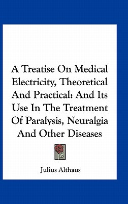 A Treatise on Medical Electricity, Theoretical and Practical magazine reviews