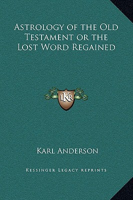 Astrology of the Old Testament or the Lost Word Regained magazine reviews