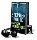 Critical Conditions [With Earbuds] book written by Stephen White