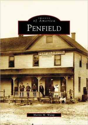 Penfield, New York (Images of America Series) book written by Martin M. Wamp