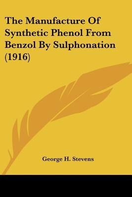 The Manufacture of Synthetic Phenol from Benzol by Sulphonation magazine reviews