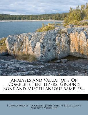 Analyses and Valuations of Complete Fertilizers, Ground Bone and Miscellaneous Samples... magazine reviews