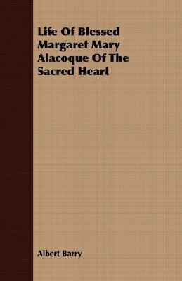 Life of Blessed Margaret Mary Alacoque of the Sacred Heart magazine reviews