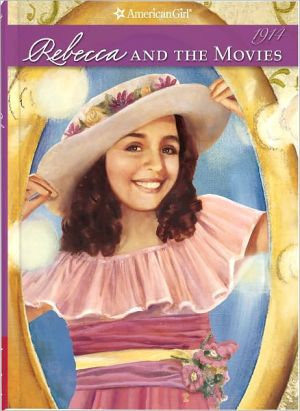 Rebecca and the Movies (American Girl Collection Series: Rebecca #4) book written by Jacqueline Dembar Greene