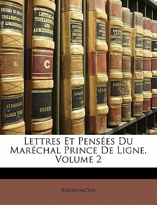 Lettres Et Pens Es Du Mar Chal Prince de Ligne, Volume 2 magazine reviews
