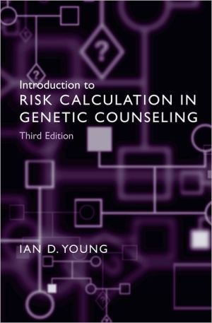 Introduction to Risk Calculation in Genetic Counseling book written by Ian D. Young